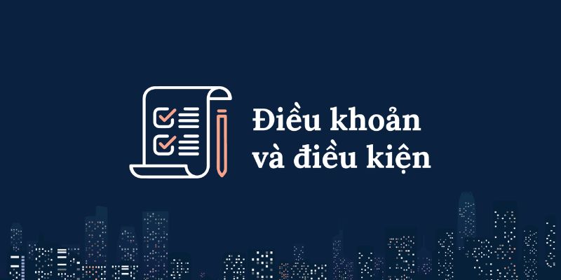 Những điều cần biết về Điều khoản điều kiện